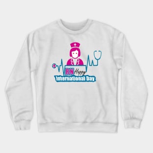 Registered Nurse Happy International Day Crewneck Sweatshirt